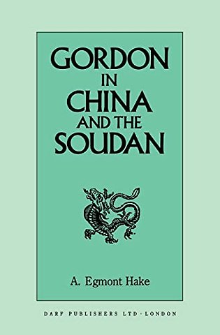Gordon in China and the Soudan