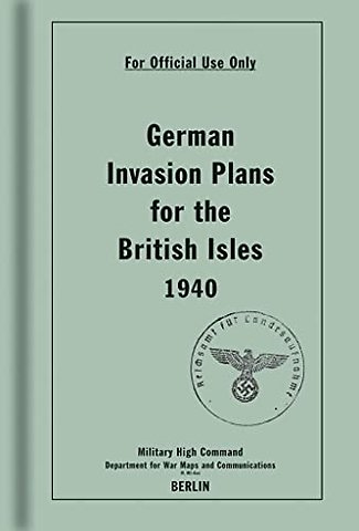 German Invasion Plans for the British Isles, 1940