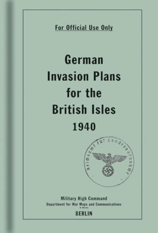 German Invasion Plans for the British Isles, 1940