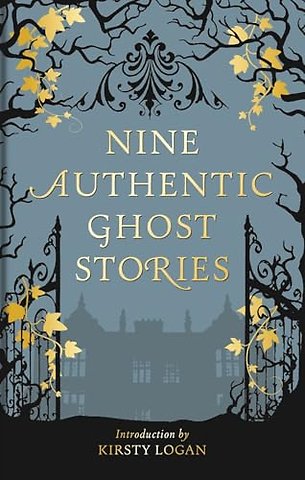 Nine Authentic Ghost Stories