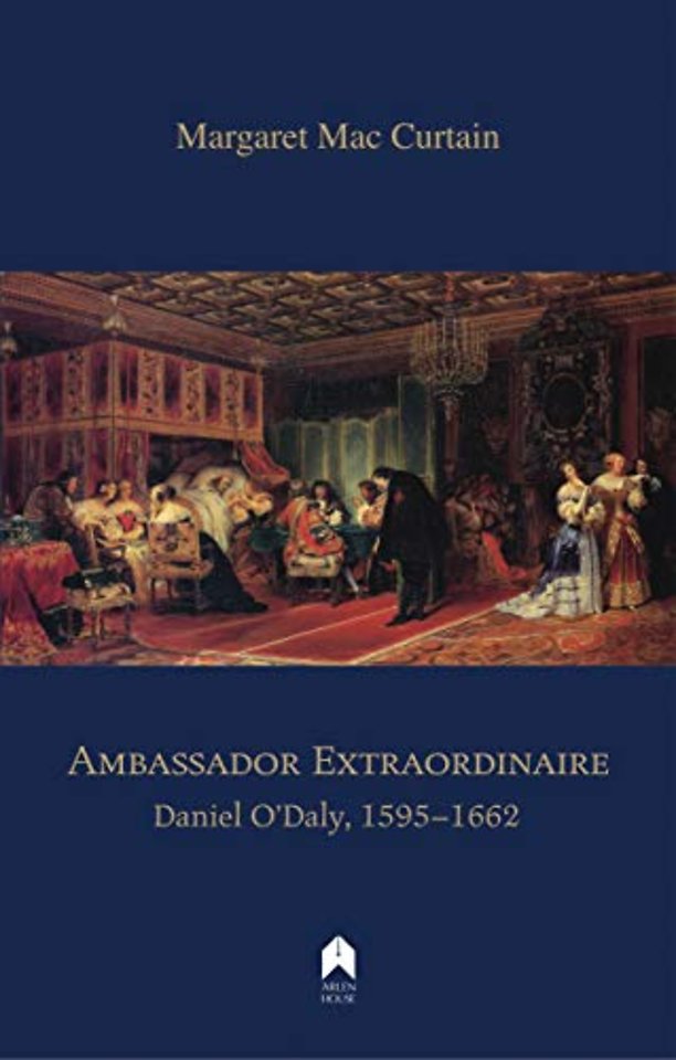 Ambassador Extraordinaire – Daniel O`Daly, 1595–1662
