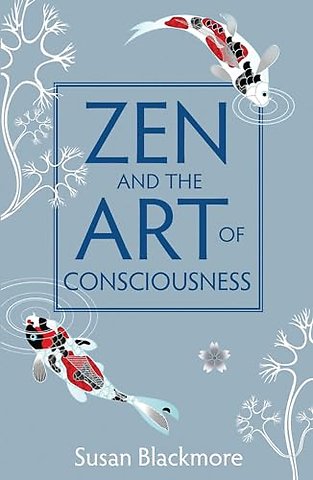Zen and the Art of Consciousness