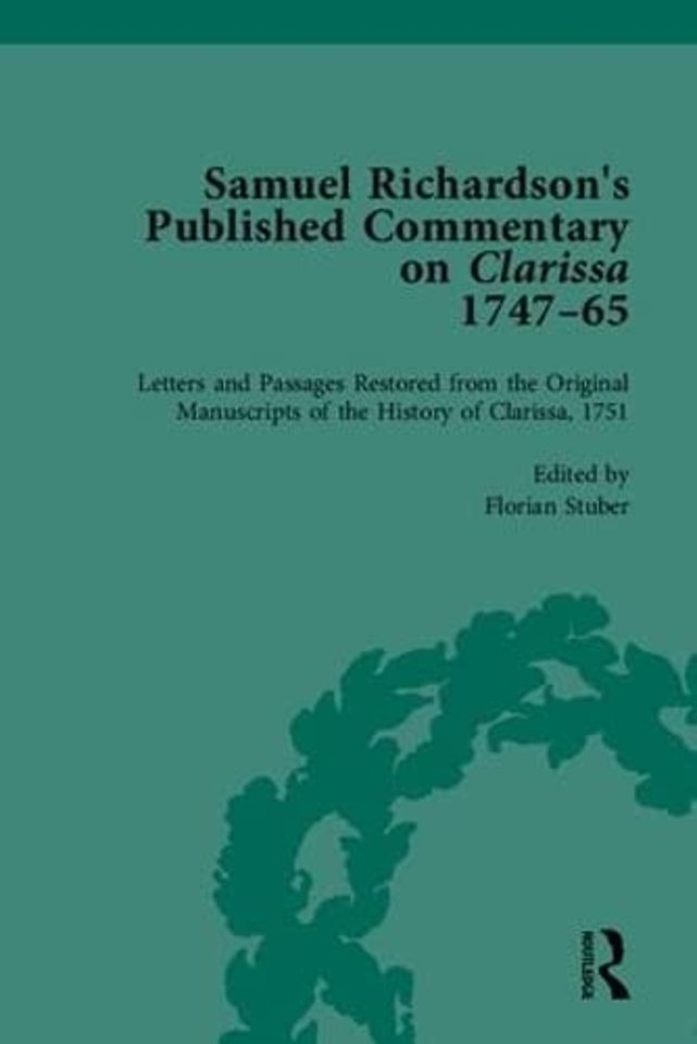 Samuel Richardson's Published Commentary on Clarissa, 1747-1765