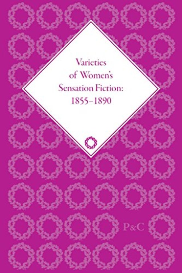 Varieties of Women's Sensation Fiction, 1855-1890