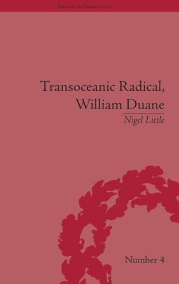 Transoceanic Radical: William Duane