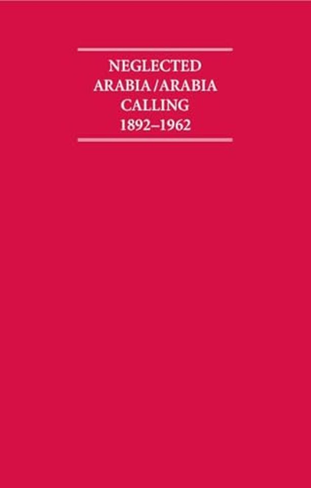 Neglected Arabia/Arabia Calling 1892–1962 8 Volume Hardback Set