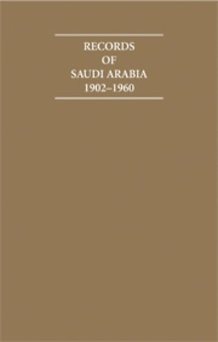 Records of Saudi Arabia 1902–1960 10 Volume Hardback Set Including Boxed Genealogical Table and Maps