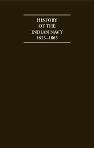 History of the Indian Navy 1613–1863 2 Volume Hardback Set