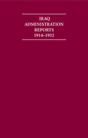 Iraq Administration Reports 1914–1932 10 Volume Hardback Set