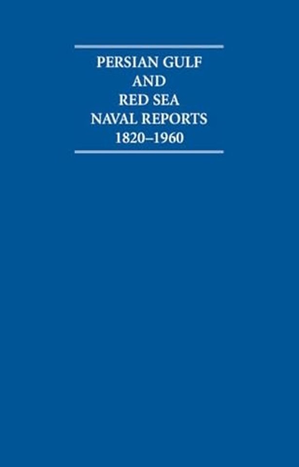 Persian Gulf and Red Sea Naval Reports 1820–1960 15 Volume Hardback Set