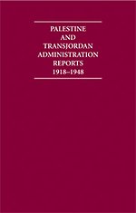 Palestine and Transjordan Administration Reports 1918 1948 - 16 Volume Hardback Set