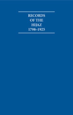 Records of the Hijaz 1798–1925 8 Volume Hardback Set