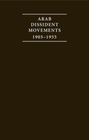 Arab Dissident Movements 1905–1955 4 Volume Hardback Set