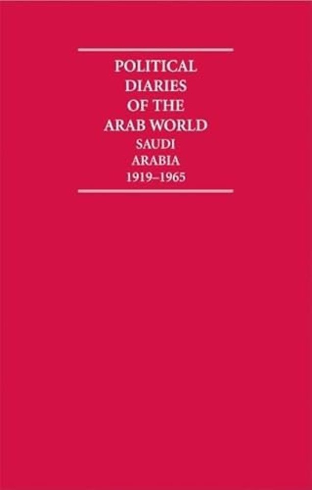 Political Diaries of the Arab World: Saudi Arabia 1919–1965 6 Volume Hardback Set