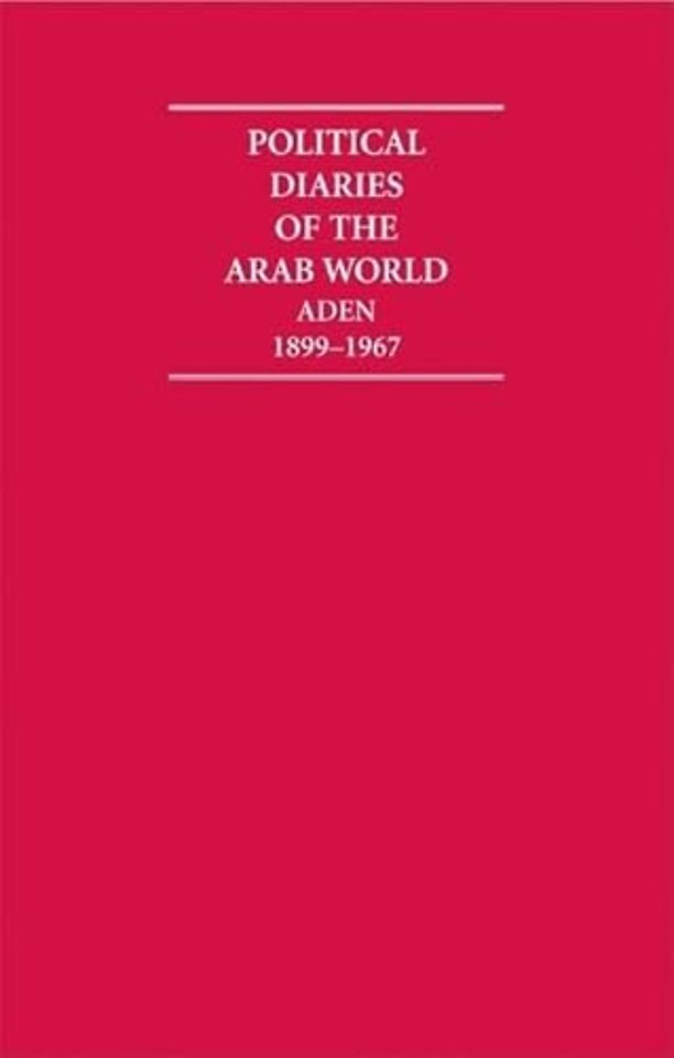 Political Diaries of the Arab World: Aden 1899–1967 16 Volume Hardback Set
