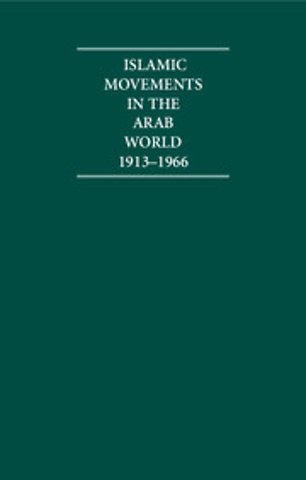 Islamic Movements in the Arab World 1913–1966 4 Volume Hardback Set