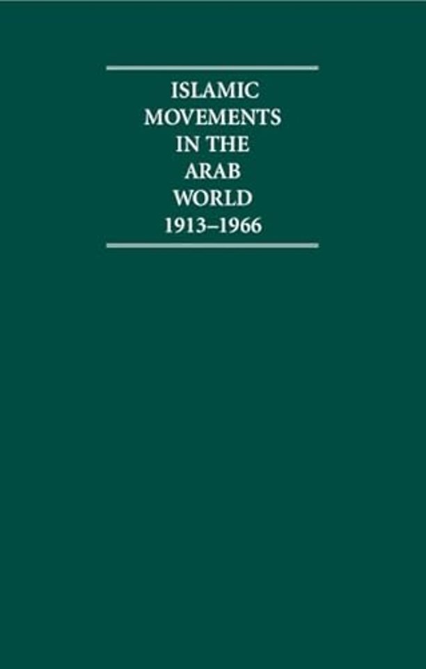 Islamic Movements in the Arab World 1913–1966 4 Volume Hardback Set