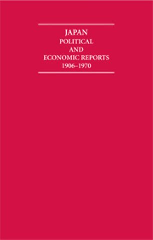 Japan Political and Economic Reports 1906–1970 14 Volume Hardback Set