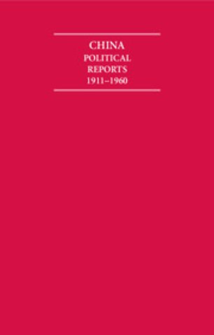 China Political Reports 1911–1960 11 Volume Hardback Set
