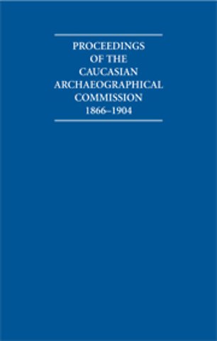 Proceedings of the Caucasian Archaeographical Commission 1866–1904 Hardback Contents Guide and Proceedings Microfiche Box Set