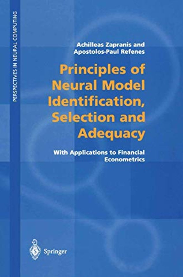 Principles of Neural Model Identification, Selection and Adequacy