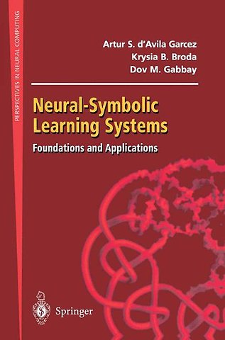 Neural-Symbolic Learning Systems