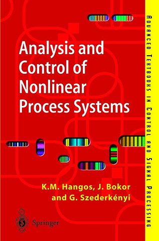 Analysis and Control of Nonlinear Process Systems
