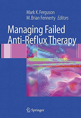 Managing Failed Anti-Reflux Therapy