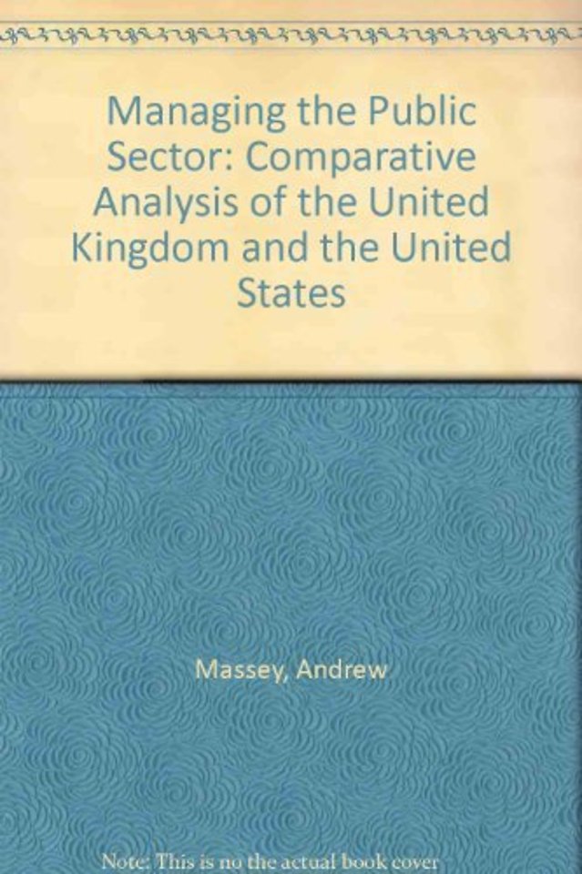 MANAGING THE PUBLIC SECTOR – A Comparative Analysis of the United Kingdom and the United States