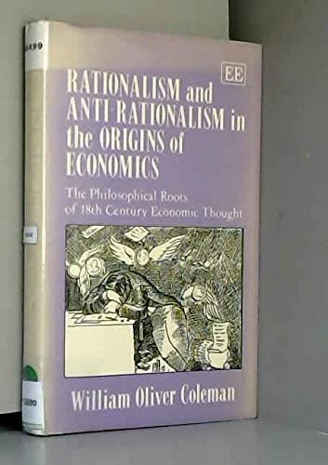 Rationalism and Anti–Rationalism in the Origins – The Philosophical Roots of 18th Century Economic Thought