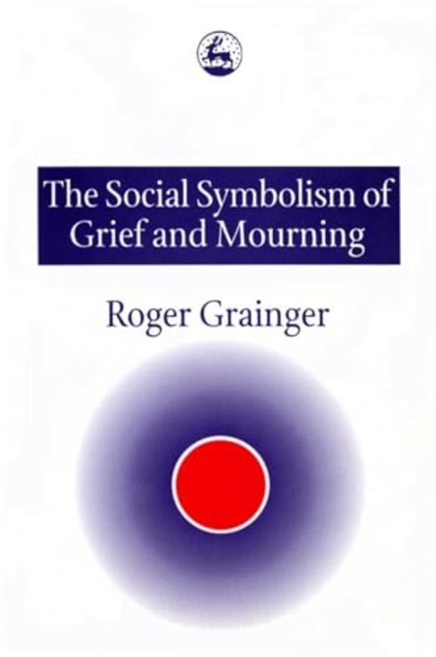 The Social Symbolism of Grief and Mourning