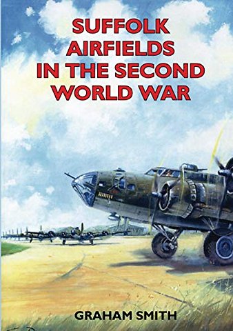 Suffolk Airfields in the Second World War