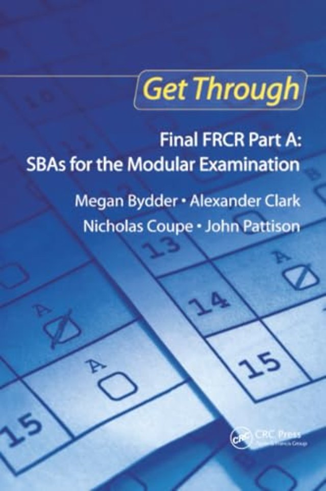 Get Through Final FRCR Part A: SBAs for the Modular Examination