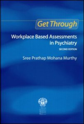 Get Through Workplace Based Assessments in Psychiatry, Second edition