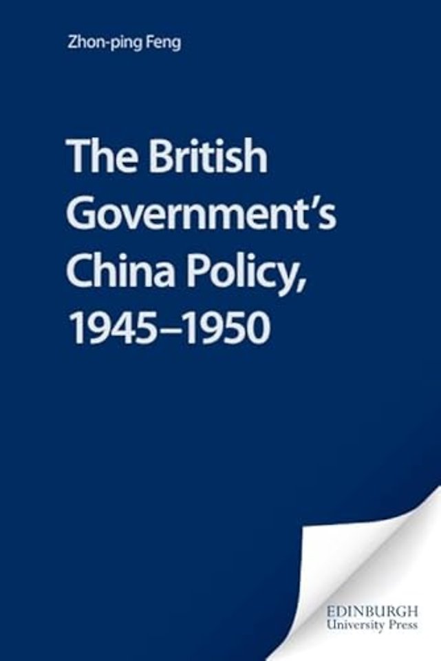 British Government's China Policy, 1945-1950