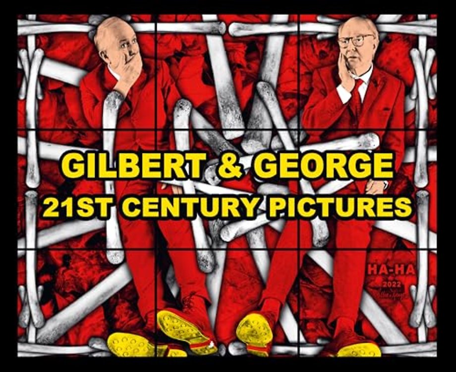 Gilbert & George: 21st Century Pictures