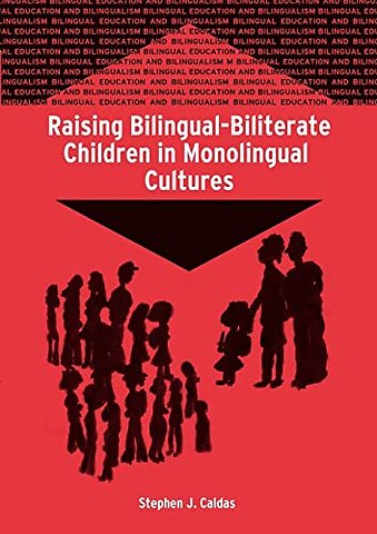 Raising Bilingual-Biliterate Children in Monolingual Cultures
