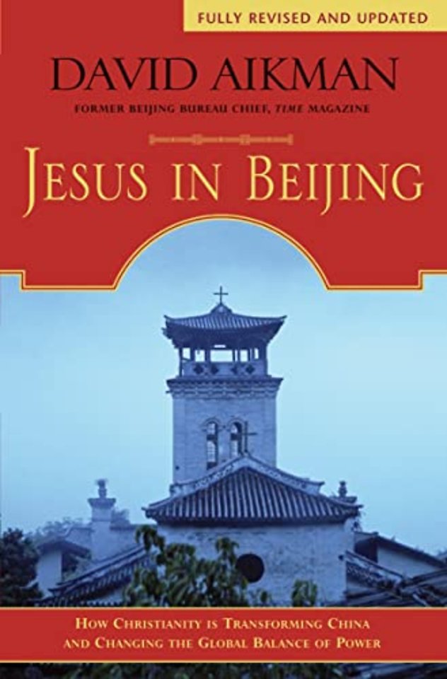 Jesus in Beijing – How Christianity is Transforming China and Changing the Global Balance of power