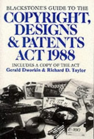 Blackstone's Guide to the Copyright, Designs and Patents Act 1988