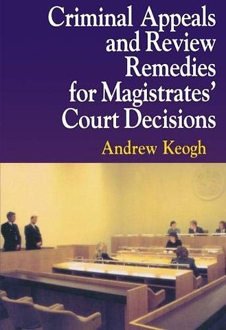 Criminal Appeals and Review Remedies for Magistrates' Court Decisions