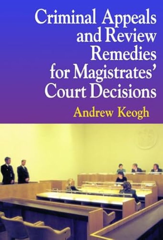 Criminal Appeals and Review Remedies for Magistrates' Court Decisions