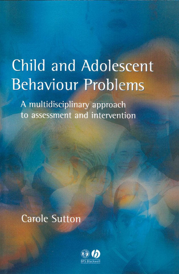 Child and Adolescent Behaviour Problems – A Multidisciplinary Approach to Assessment and Intervention