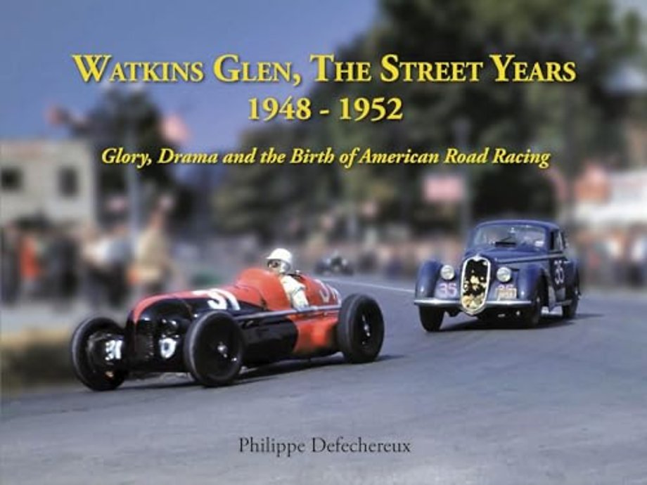 Watkins Glen – The Street Years, 1948–1952, Glory, Drama and the Birth of American Road Racing