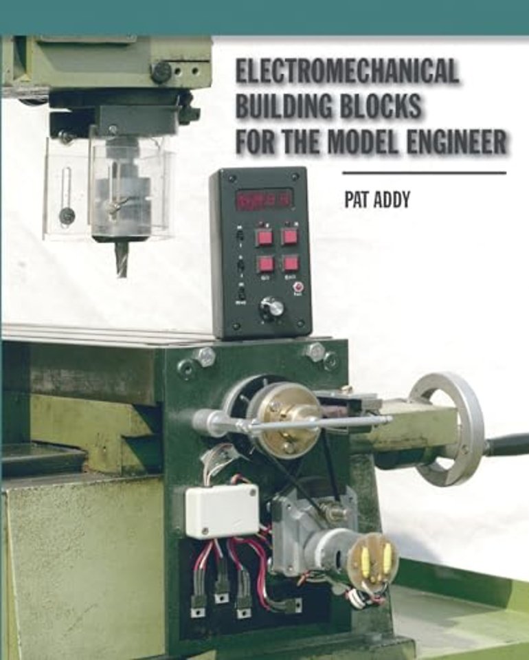 Electromechanical Building Blocks for the Model Engineer