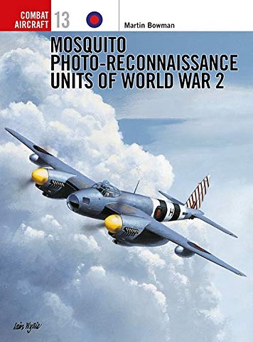 Mosquito Photo-Reconnaissance Units of World War 2