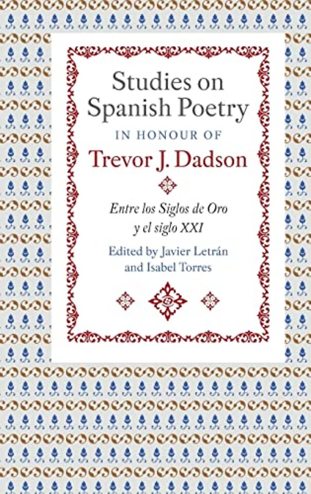 Studies on Spanish Poetry in Honour of Trevor J. Dadson