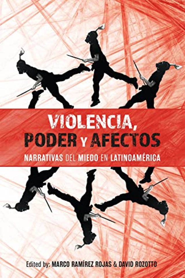 Violencia, poder y afectos – narrativas del miedo en Latinoamérica