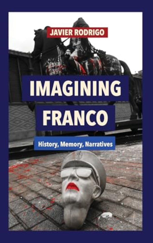 Imagining Franco – History, Memory, Narratives