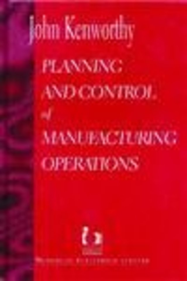 Planning and Control of Manufacturing Operations