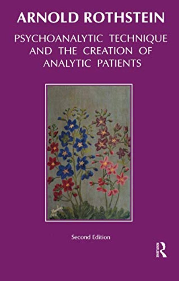 Psychoanalytic Technique and the Creation of Analytic Patients